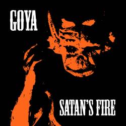 Goya : Satan's Fire